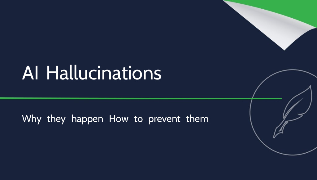 AI Hallucinations: What Are They and How Can You Prevent Them?